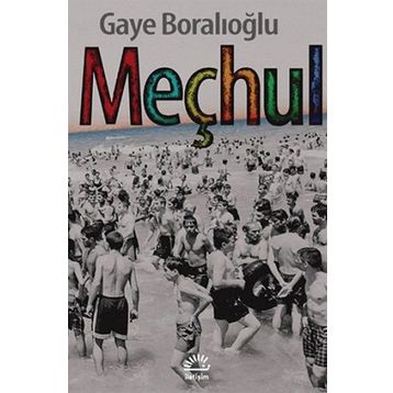 MEÇHUL - GAYE BORALIOĞLU