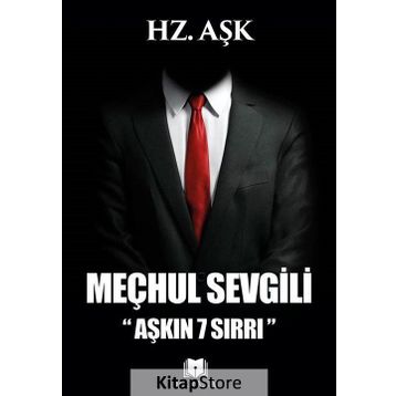 Meçhul Sevgili Aşkın 7 Sırrı - Hz. Aşk