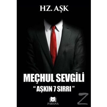 Meçhul Sevgili Aşkın 7 Sırrı - Hz. Aşk