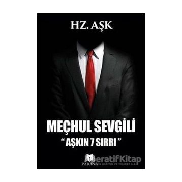 Meçhul Sevgili Aşkın 7 Sırrı - Hz. Aşk