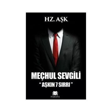 Meçhul Sevgili Aşkın 7 Sırrı - Hz. Aşk