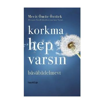 Mecit Ömür Öztürk Korkma Hep Varsın