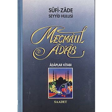 Mecma’ul Adab - Sufi-zade Seyyid Hulusi