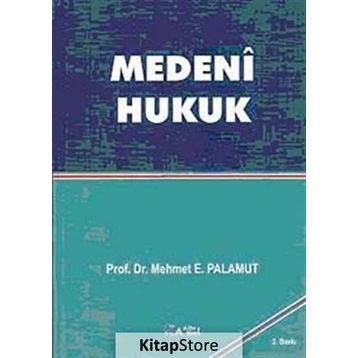 MEDENI HUKUK - MEHMET E.PALAMUT