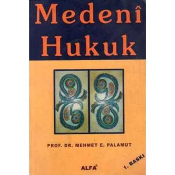 MEDENI HUKUK - MEHMET E.PALAMUT