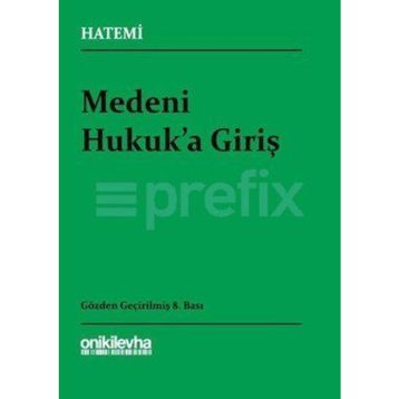 Medeni Hukuka Giriş - Yrd. Doç. Dr. Nurşen Ayan Prof. Dr. Mehmet Ayan