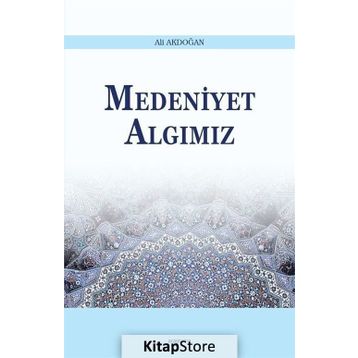Medeniyet Algımız - Ali Akdoğan