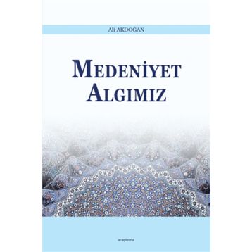 Medeniyet Algımız - Ali Akdoğan