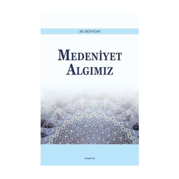 Medeniyet Algımız - Ali Akdoğan