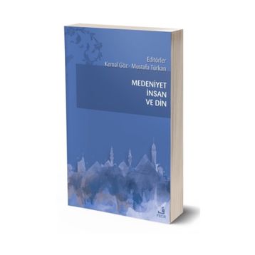 Medeniyet İnsan ve Din - Kemal Göz