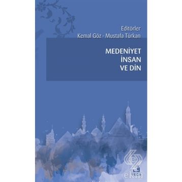 Medeniyet İnsan ve Din - Kemal Göz