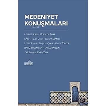 Medeniyet Konuşmaları Endülüs Yayınları