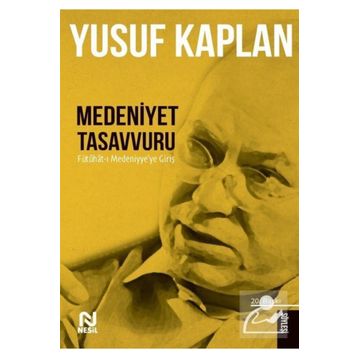 Medeniyet Tasavvuru: Fütûhât-ı Medeniyye`ye Giriş - Nesil Yayınları