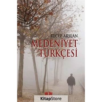 Medeniyet Türkçesi - Recep Arslan