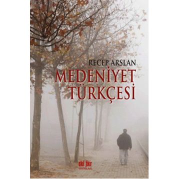 Medeniyet Türkçesi - Recep Arslan