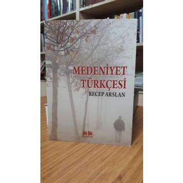 Medeniyet Türkçesi - Recep Arslan