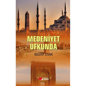 Medeniyet Ufkunda - Bülent Civan