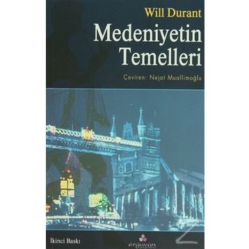 MEDENIYETIN TEMELLERI - WILL DURANT