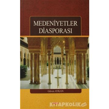 Medeniyetler Diasporası - Güven Aykan