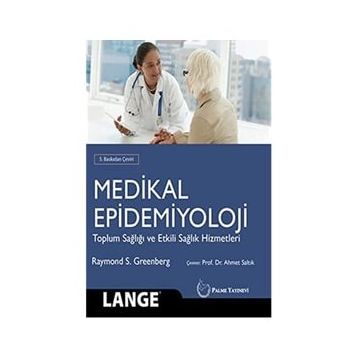 Medikal Epidemiyoloji Toplum Sağlığı ve Etkili Sağlık Hizmetleri - Palme Yayınları