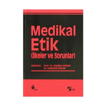 Medikal Etik 2 - İlkeler ve Sorunlar - kollektif