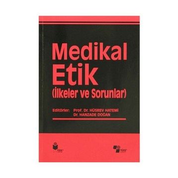 Medikal Etik 2 - İlkeler ve Sorunlar - kollektif