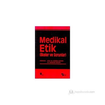 Medikal Etik 2 - İlkeler ve Sorunlar - kollektif