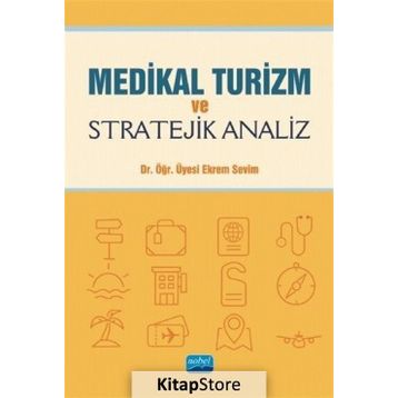 Medikal Turizm Ve Stratejik Analiz - Ekrem Sevim