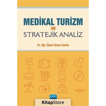 Medikal Turizm Ve Stratejik Analiz - Ekrem Sevim