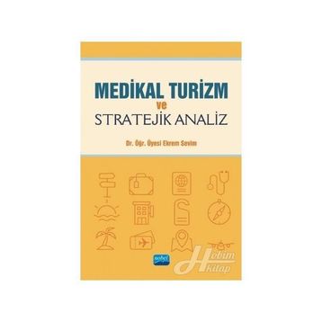 Medikal Turizm Ve Stratejik Analiz - Ekrem Sevim