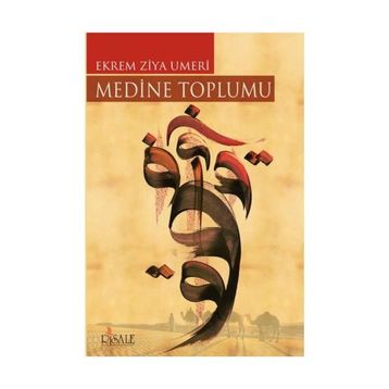 MEDINE TOPLUMU - EKREM ZIYA UMERI