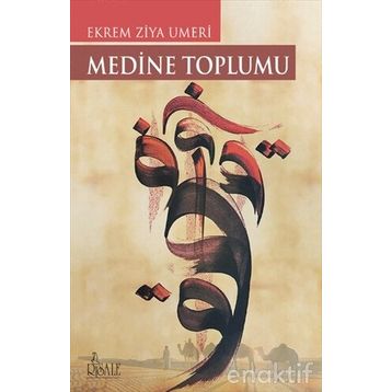 MEDINE TOPLUMU - EKREM ZIYA UMERI