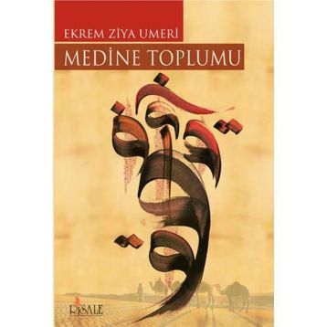 MEDINE TOPLUMU - EKREM ZIYA UMERI