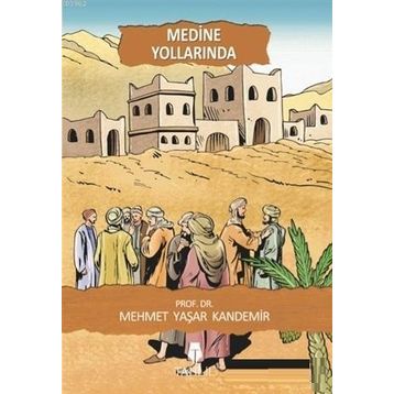 MEDINE YOLLARINDA-3 - M. YAŞAR KANDEMIR