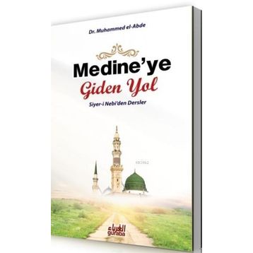 Medine’ye Giden Yol - Muhammed El-Abde