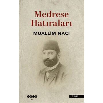 MEDRESE HATIRALARI - MUALLIM NACI