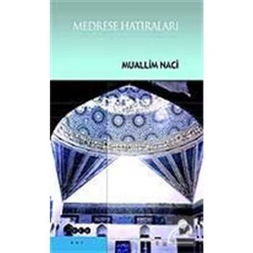 MEDRESE HATIRALARI - MUALLIM NACI