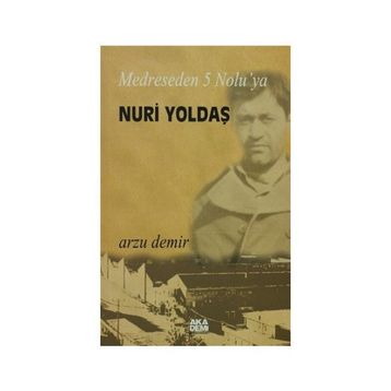 MEDRESEDEN 5 NOLU'YA NURI YOLDAŞ - ARZU DEMIR