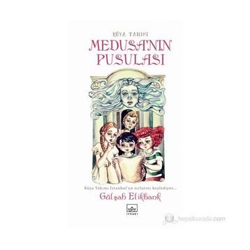 MEDUSANIN PUSULASI - GÜLŞAH ELIKBANK