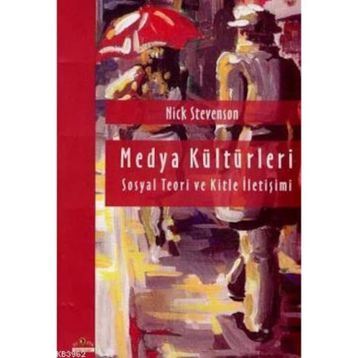 MEDYA KÜLTÜRLERİ - NICK STEVENSON