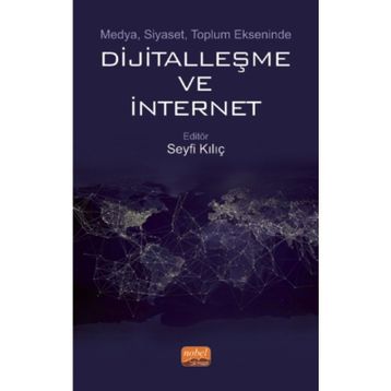 Medya Siyaset Toplum Ekseninde Dijitalleşme ve İnternet Nobel Bilimsel Eserler - Nobel Bilimsel Eserler