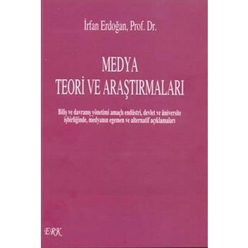 Medya Teori ve Araştırmaları - İrfan Erdoğan
