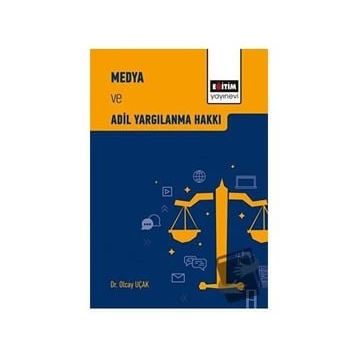 Medya ve Adil Yargılanma - Hakkı Olcay Uçak