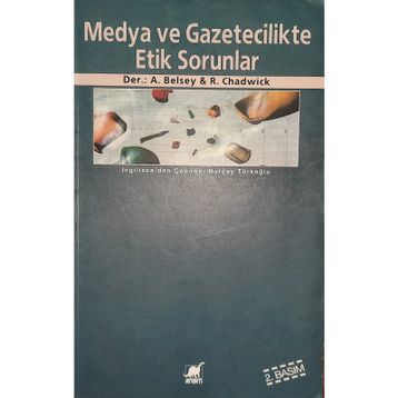 MEDYA VE GAZETECILIKTE ETIK SORUNLAR - ANDREW BELSEY;RUHT CHADWICK