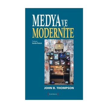 MEDYA VE MODERNITE - JOHN B. THOMPSON