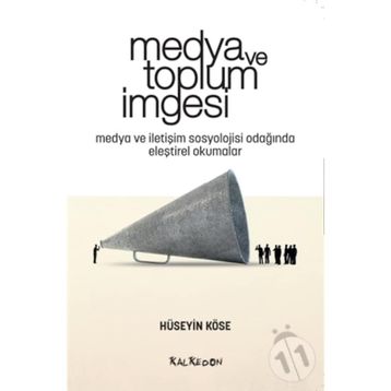 Medya ve Toplum İmgesi - Hüseyin Köse