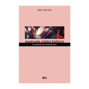Medyada Şiddet Kültürü - Ömer Özer