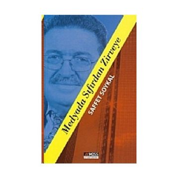 MEDYADA SIFIRDAN ZIRVEYE - SAFFET SOYKAL