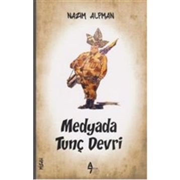 Medyada Tunç Devri - Nazım Alpman