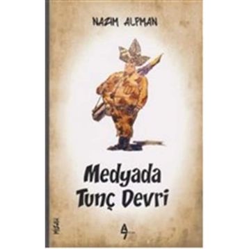 Medyada Tunç Devri - Nazım Alpman